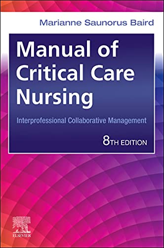 Manual of Critical Care Nursing: Interprofessional Collaborative Management [Paperback] Baird RN  MN  ACNS-BC, Marianne Saunorus