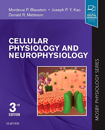 Cellular Physiology and Neurophysiology: Mosby Physiology Series (Mosby's Physiology Monograph) [Paperback] Blaustein MD, Mordecai P.; Kao PhD, Joseph P. Y. and Matteson PhD, Donald R.