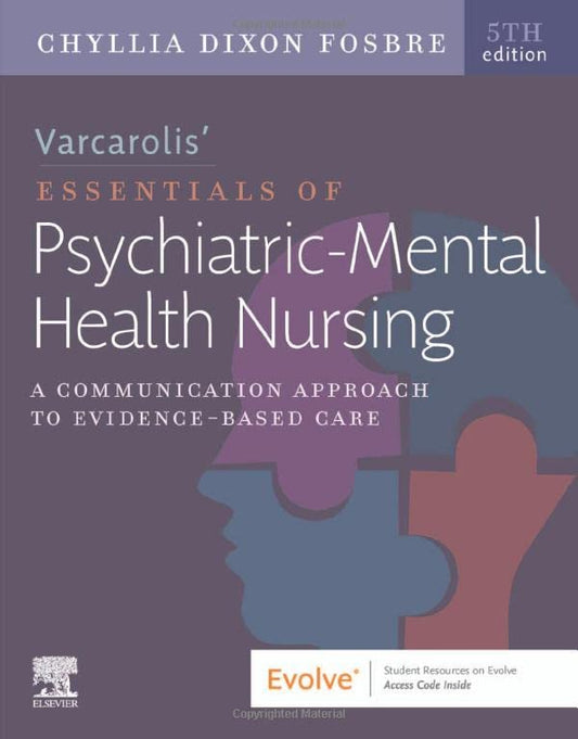 Varcarolisï¿½ Essentials of Psychiatric Mental Health Nursing: A Communication Approach to Evidence-Based Care [Paperback] Fosbre MSN  RN  PMHNP-BC, Chyllia D