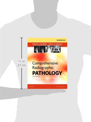 Workbook for Comprehensive Radiographic Pathology Eisenberg MD  JD  FACR, Ronald L. and Johnson MEd  RT(R)(CV)(CT)(QM)  FASRT, Nancy M.