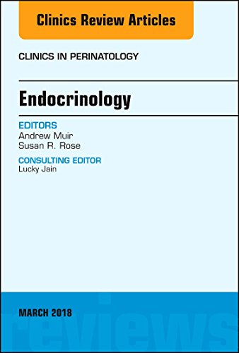 Endocrinology, An Issue of Clinics in Perinatology (Volume 45-1) (The Clinics: Internal Medicine, Volume 45-1) [Hardcover] Muir MD, Andrew and Rose MD, Susan R.