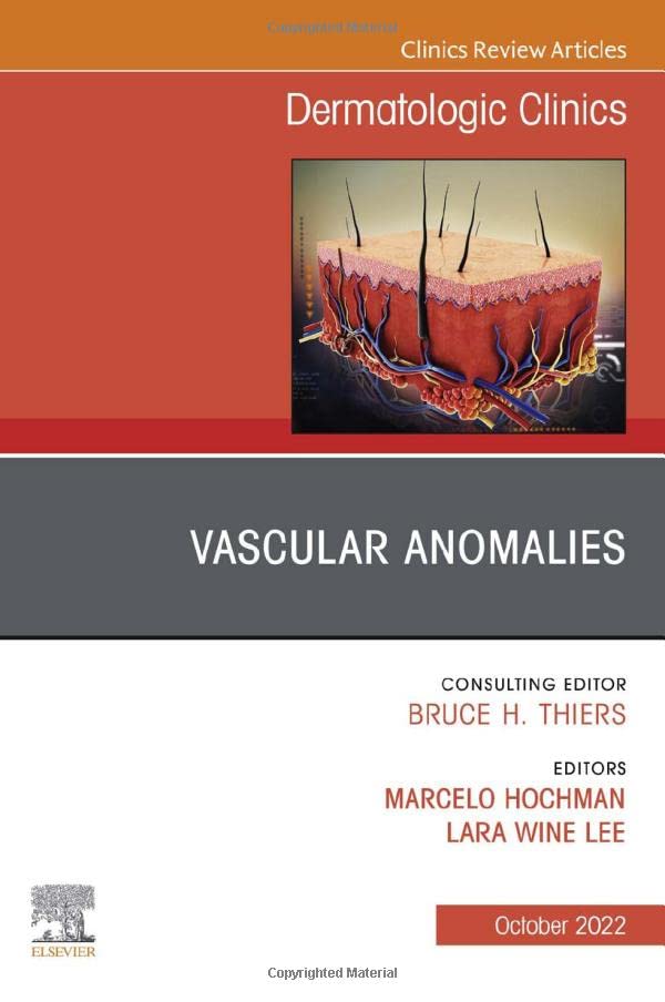 Vascular Anomalies, An Issue of Dermatologic Clinics (Volume 40-4) (The Clinics: Internal Medicine, Volume 40-4) [Hardcover] Wine Lee MD  PhD, Lara and Hochman MD, Marcelo