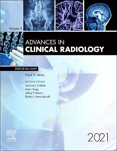 Advances in Clinical Radiology, 2021 (Volume 3-1) (Advances, Volume 3-1) [Hardcover] Miller MD  FACR  FSAR  FSABI, Frank H.