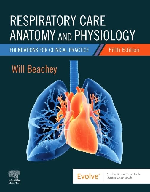 Respiratory Care Anatomy and Physiology: Foundations for Clinical Practice [Paperback] Beachey PhD  RRT  FAARC, Will