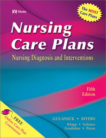 Nursing Care Plans: Nursing Diagnosis and Intervention Gulanick PhD  APRN  FAAN, Meg; Myers RN  MSN, Judith L. and Gulanick, Meg