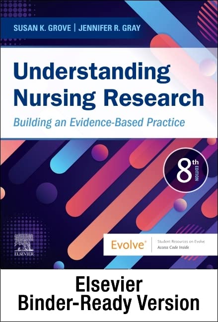 Understanding Nursing Research - Binder Ready: Building an Evidence-Based Practice [Loose Leaf] Grove PhD  RN  ANP-BC  GNP-BC, Susan K. and Gray PhD  RN  FAAN, Jennifer R.