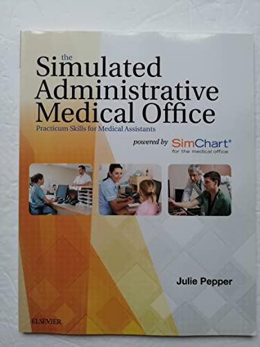 Simulated Administrative Medical Office: Practicum Skills for Medical Assistants powered by SimChart for Medical Office