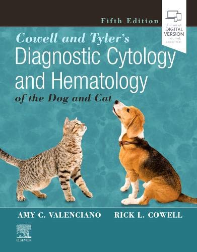 Cowell and Tyler's Diagnostic Cytology and Hematology of the Dog and Cat [Hardcover] Valenciano DVM  MS  DACVP, Amy C. and Cowell DVM  MS  MRCVS  DACVP, Rick L.