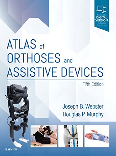 Atlas of Orthoses and Assistive Devices [Hardcover] Webster MD, Joseph B. and Murphy MD, Douglas P.